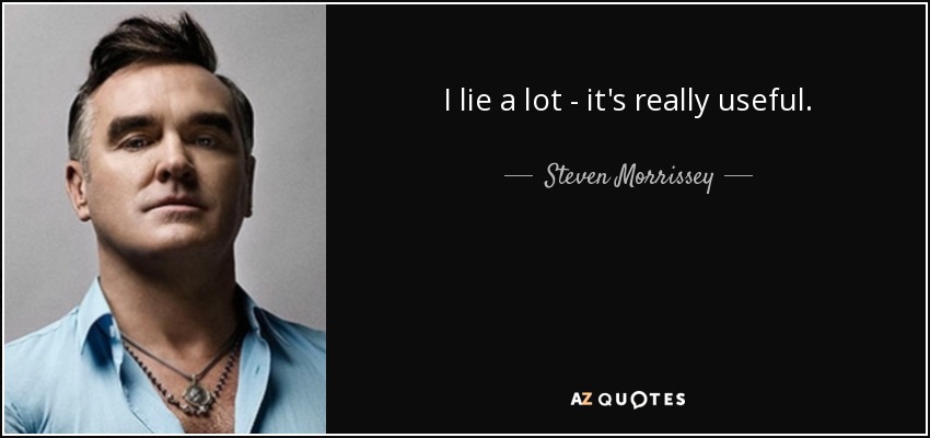 quote-i-lie-a-lot-it-s-really-useful-steven-morrissey-69-89-03.jpg