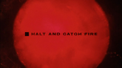 Halt_and_Catch_Fire_Intertitle.jpg